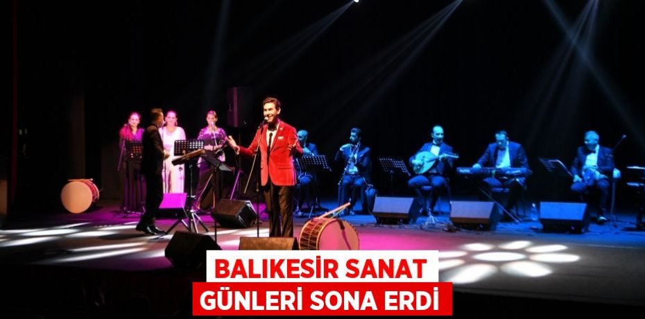 Balıkesir Sanat Günleri sona erdi