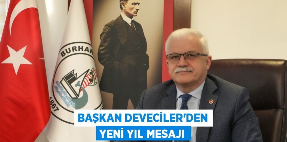 BAŞKAN DEVECİLER’DEN YENİ YIL MESAJI