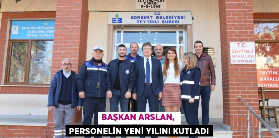 Başkan Arslan,  personelin yeni yılını kutladı