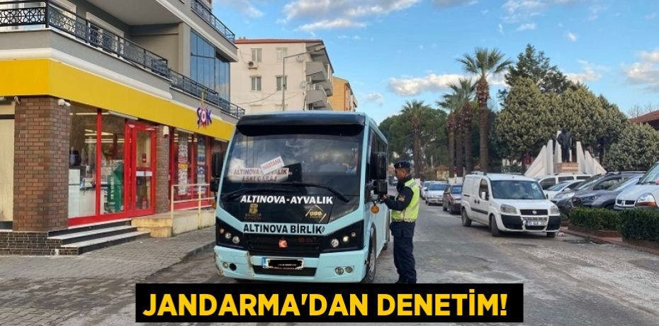 JANDARMA’DAN DENETİM!